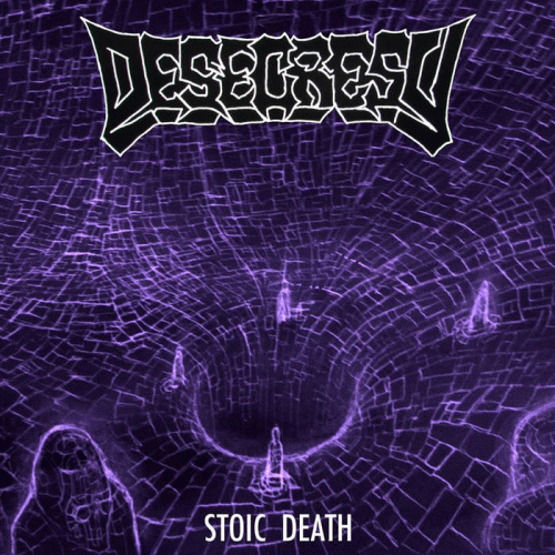 Desecresy : Stoic Death Desecresy : Stoic Death